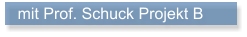 mit Prof. Schuck Projekt B